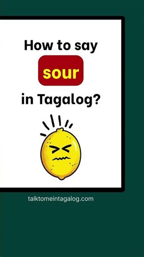 How to Say SOUR in Tagalog? | Talk to Me in Tagalog