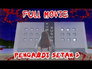 Pengabdi Setan 2 Full Movie || Sakura School Simulator Horor || Film Horor || Hantu || Sakura Horor