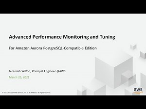 Advanced Performance Monitoring and Tuning for Amazon Aurora PostgreSQL-Compatible Edition
