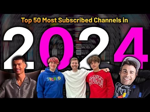 A New Era for YouTube: The Top 50 Most Subscribed Channels in 2024