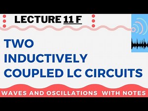 Two Coupled LC Circuits (inductive Coupling) | Theory of Two Magnetically Coupled LC Circuits