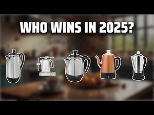 The Top 5 Best Electric Percolator in 2025 - Must Watch Before Buying!