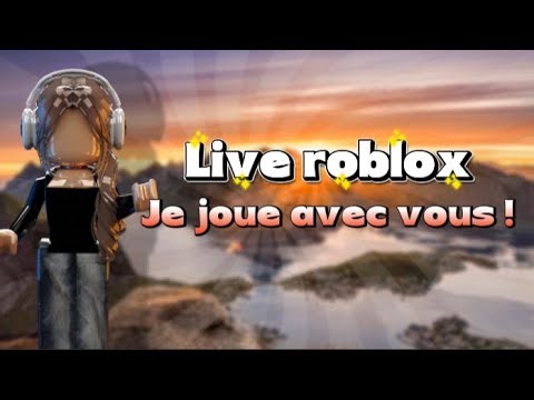 ⭐Live roblox avec vous !!⭐//🔴​ROBLOX FR🔴​//