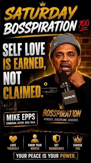 Mike Epps on Real Self-Love 💯 | Saturday Bosspiration #bossmindset