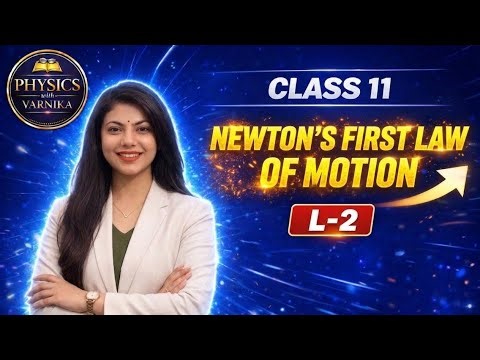 Newton’s First Law of Motion + Numericals | Free Body Diagram (FBD) | L-2
