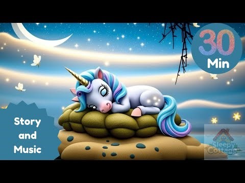 Dream The Sleepy Unicorn | Nap & Bedtime Story with 30 minutes Lullaby Piano Music for Kids & Babies