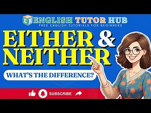 Either and Neither | What’s the Difference?