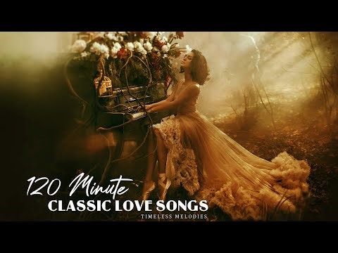 [120 Minute] Romantic Piano Love Songs of All Time | The Best Relaxing Emotional Classic Piano Music