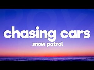 Snow Patrol - Chasing Cars (Lyrics)