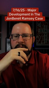 7/16/25 - Major Development In The JonBenét Ramsey Case #ramsey #jonbenetramsey #breakthrough #coldcase #news #breakingnews #update | Justinthenickofcrime