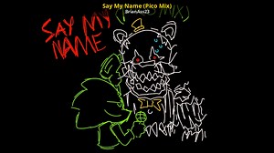 Say My Name (Pico Mix) Mod for Friday Night Funkin' | FNF Mods
