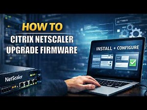 How To Upgrade Citrix NetScaler