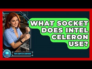 What Socket Does Intel Celeron Use? - Your Computer Companion