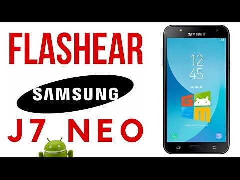 Flashear Samsung J7 Neo - J701M