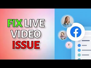 How to Fix Live Video Issue on Facebook 2025?