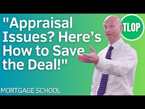 Loan Officer Strategies for Dealing with Low Appraisals | Mortgage School