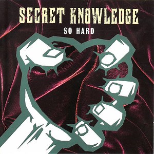 Secret Knowledge - So Hard