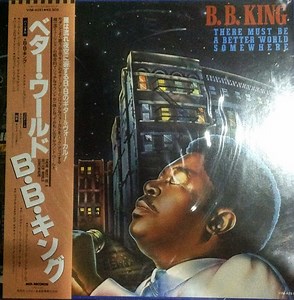 B.B. King - There Must Be A Better World Somewhere