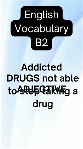 Addicted (Adjective) | English Vocabulary with Examples (Drugs)