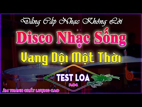 LK Disco 2021 Test Loa Bass Treble Cực Hay | Hòa Tấu Disco Band Vang Dội Một Thời || Nhạc Sống 365