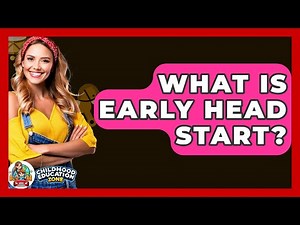 What Is Early Head Start? - Childhood Education Zone