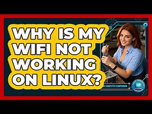 Why Is My WiFi Not Working On Linux? - Your Computer Companion
