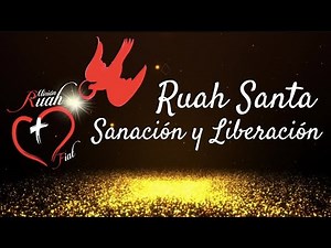 Ruah Santa - SANACION Y LIBERACION | Misión Ruah