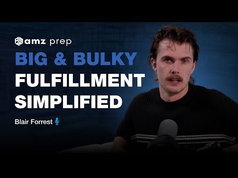 Big & Bulky Brands: The Untold Strategy Behind Fast Growth on Amazon, Shopify & Walmart | AMZ Prep