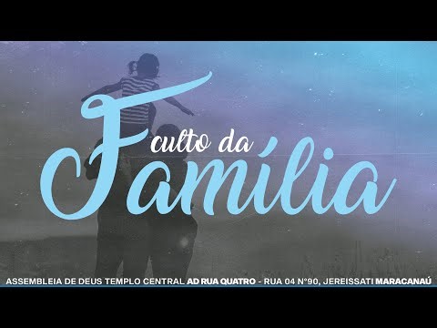 AD RUA 04 | Culto da Família