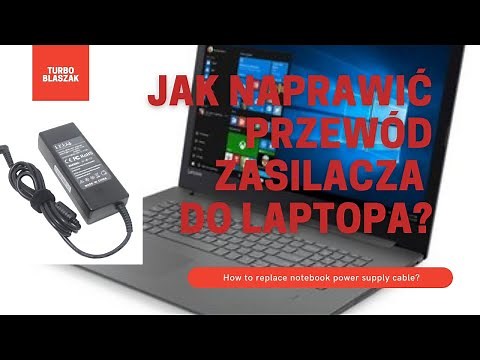 Naprawa Zasilacza do laptopa KROK PO KROKU