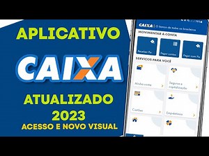 Aplicativo Caixa Atualizado 2023 | Acesso e Novo Visual