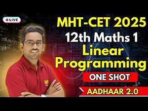 🔥 MHT CET 2025 Linear Programming One Shot | Shortcuts & Tricks to Score 100% | Concepts + PYQs
