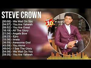 S t e v e C r o w n Greatest Hits ~ Top Gospel Praise And Worship Songs 2023