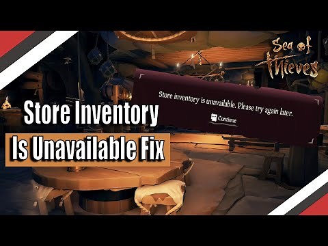 Sea of Thieves | How to Fix Store is Temporally Unavailable. Please Come Back Later!