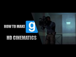GMOD: How To Make HD Cinematics