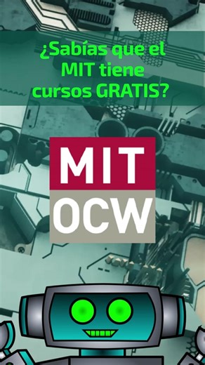 ¿Sabías que el MIT tiene cursos GRATIS? 🤖