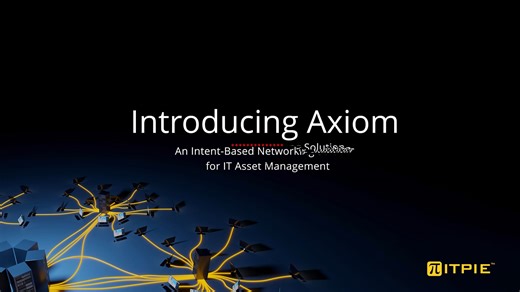 Introducing Axiom: An Intent-Based Networking Solution for IT Asset Management
