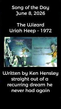 Song of the Day - 06-08-26, The Wizard — Uriah Heep