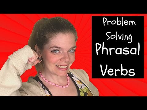 Problem Solving Phrasal Verbs: 10 Common Phrasal Verbs to Solve Problems in English! 💪