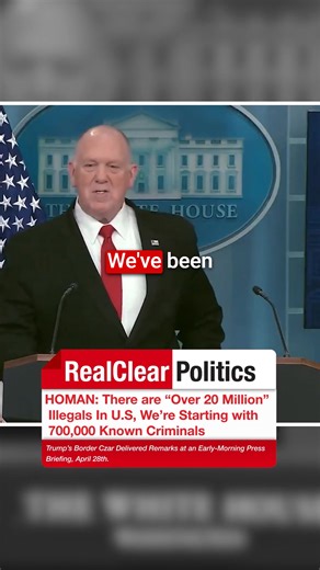 HOMAN: There are Over 20 Million Illegals in the U.S, We're Prioritizing 700,000 Known Criminals | RealClearPolitics