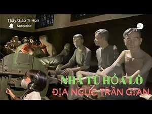 Khám Phá Nhà Tù Hỏa Lò - Nơi Giam Giữ Và Tra Trấn Tù Nhân Trong Thời Kỳ Chiến Tranh Việt Nam