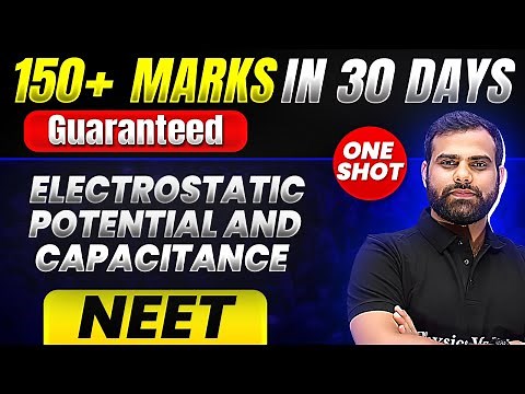 150+ Marks Guaranteed: ELECTROSTATIC POTENTIAL AND CAPACITANCE | Quick Revision 1 Shot Physics