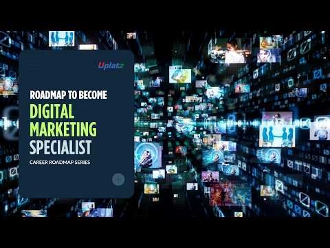Roadmap to Become a Digital Marketing Specialist | Uplatz
