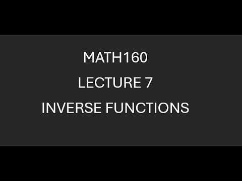 MATH160 Lecture 7 Inverse Functions