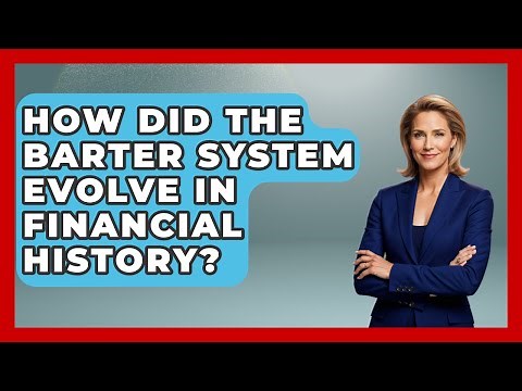 How Did The Barter System Evolve In Financial History? - Financial History Files