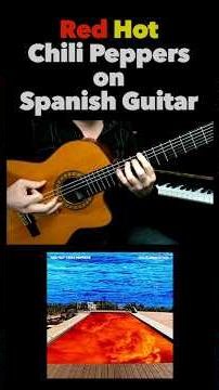 Californication for Spanish Guitar