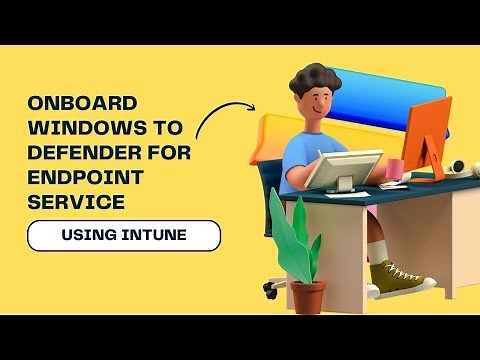 Onboard Windows 11 Devices Into Defender For Endpoint Service Using Intune