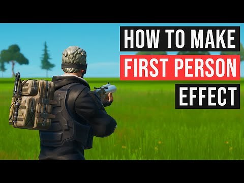 How to make a First Person Effect in Fortnite Creative (outdated)