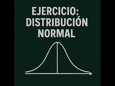 Ejercicio: distribución normal 🎯 | Cómo usar la tabla paso a paso