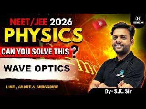 One Beautifull Question From Wave Optics || JEE || || Physics || S.k Sir || Horizon Academy #jee